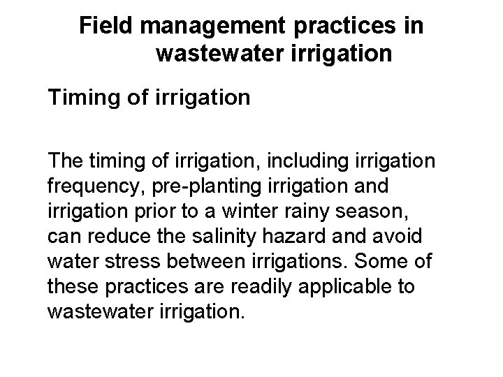 Field management practices in wastewater irrigation Timing of irrigation The timing of irrigation, including