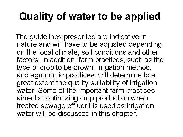 Quality of water to be applied The guidelines presented are indicative in nature and