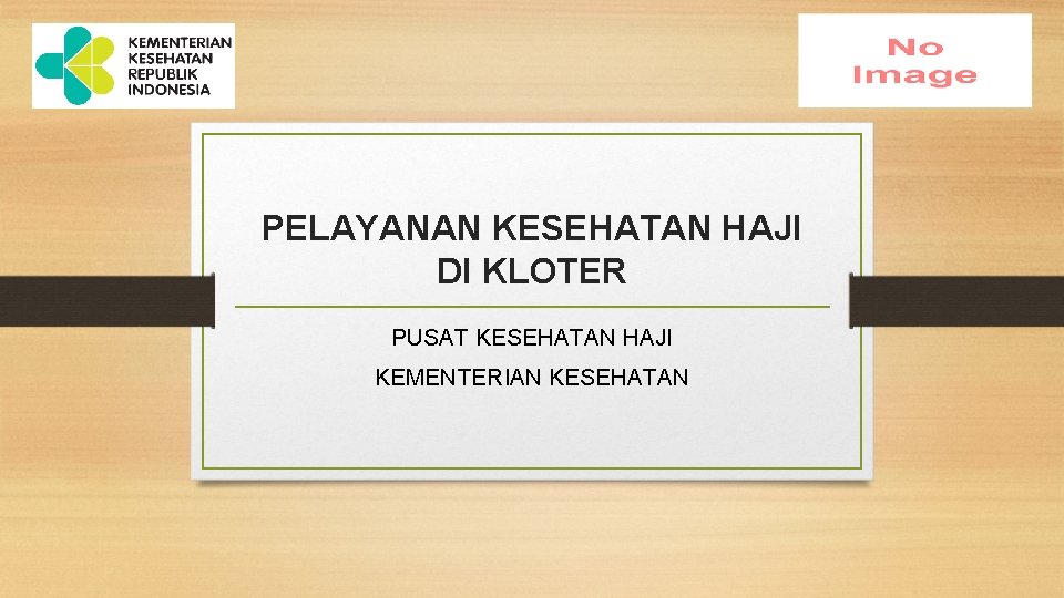 PELAYANAN KESEHATAN HAJI DI KLOTER PUSAT KESEHATAN HAJI KEMENTERIAN KESEHATAN 