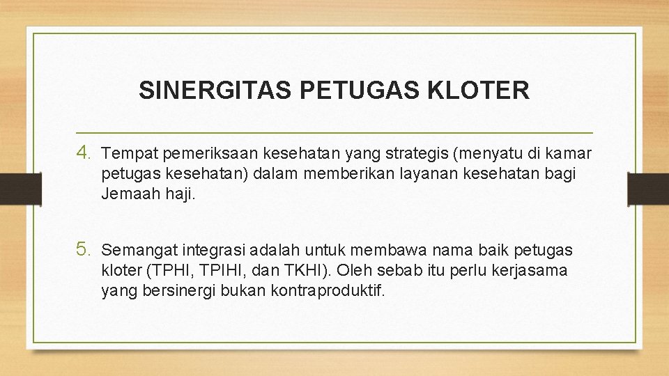 SINERGITAS PETUGAS KLOTER 4. Tempat pemeriksaan kesehatan yang strategis (menyatu di kamar petugas kesehatan)