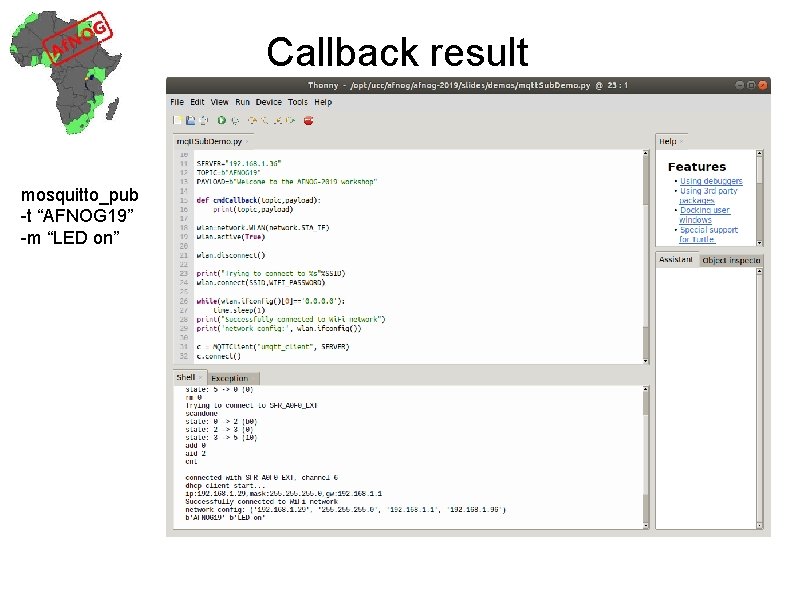 Callback result mosquitto_pub -t “AFNOG 19” -m “LED on” 