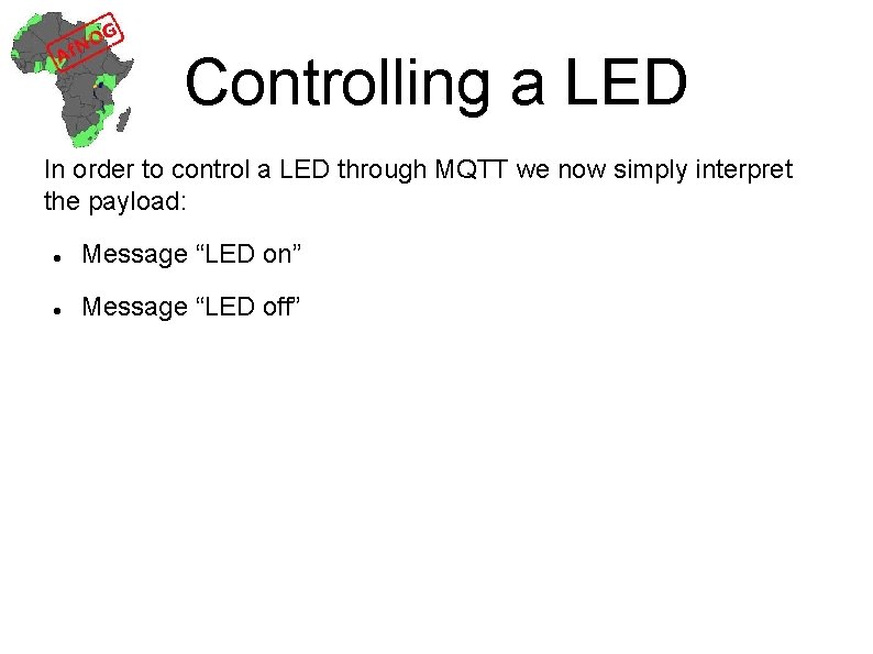 Controlling a LED In order to control a LED through MQTT we now simply