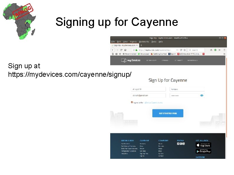 Signing up for Cayenne Sign up at https: //mydevices. com/cayenne/signup/ 