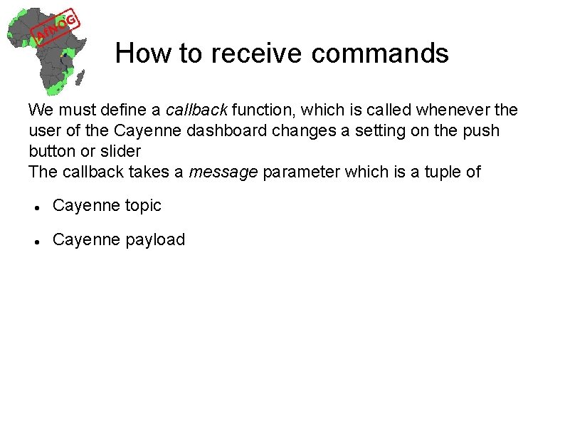 How to receive commands We must define a callback function, which is called whenever