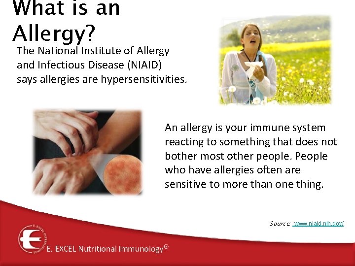 What is an Allergy? The National Institute of Allergy and Infectious Disease (NIAID) says What is an Allergy? The National Institute of Allergy and Infectious Disease (NIAID) says