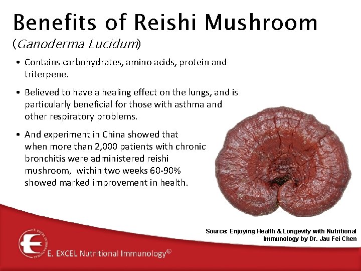 Benefits of Reishi Mushroom (Ganoderma Lucidum) • Contains carbohydrates, amino acids, protein and triterpene. Benefits of Reishi Mushroom (Ganoderma Lucidum) • Contains carbohydrates, amino acids, protein and triterpene.