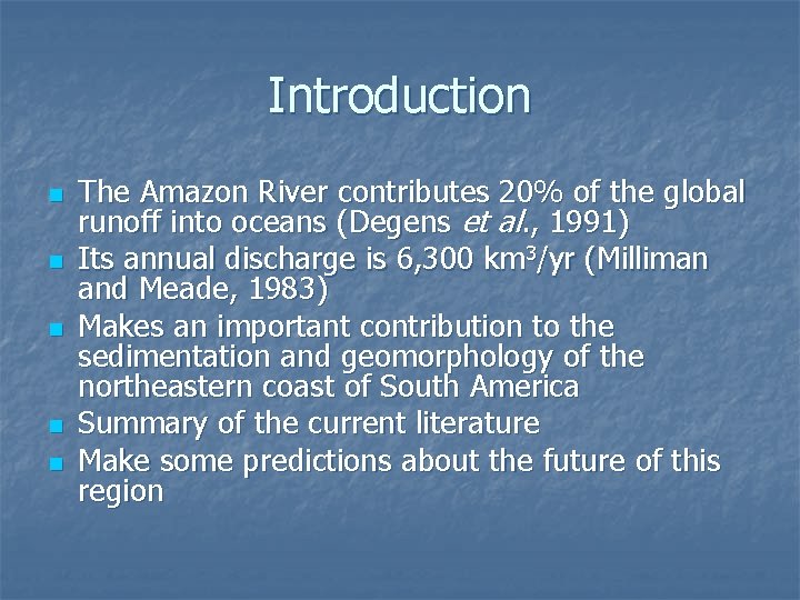Introduction n n The Amazon River contributes 20% of the global runoff into oceans