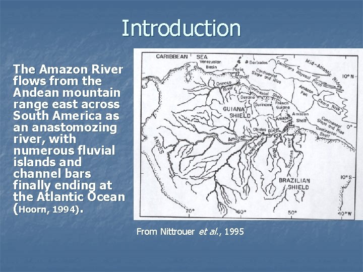 Introduction The Amazon River flows from the Andean mountain range east across South America