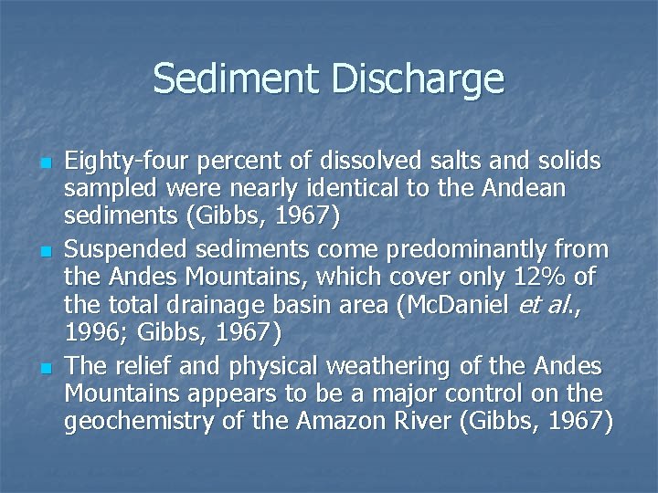 Sediment Discharge n n n Eighty-four percent of dissolved salts and solids sampled were