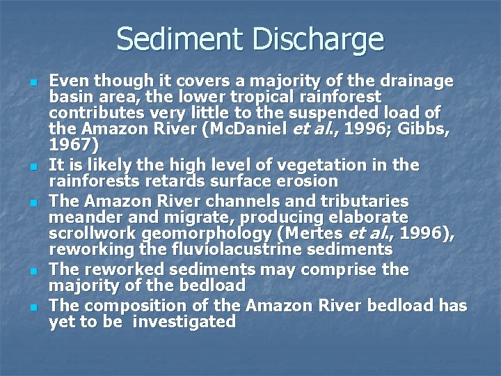 Sediment Discharge n n n Even though it covers a majority of the drainage