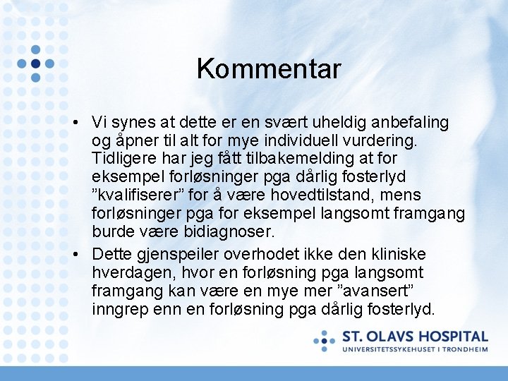 Kommentar • Vi synes at dette er en svært uheldig anbefaling og åpner til Kommentar • Vi synes at dette er en svært uheldig anbefaling og åpner til