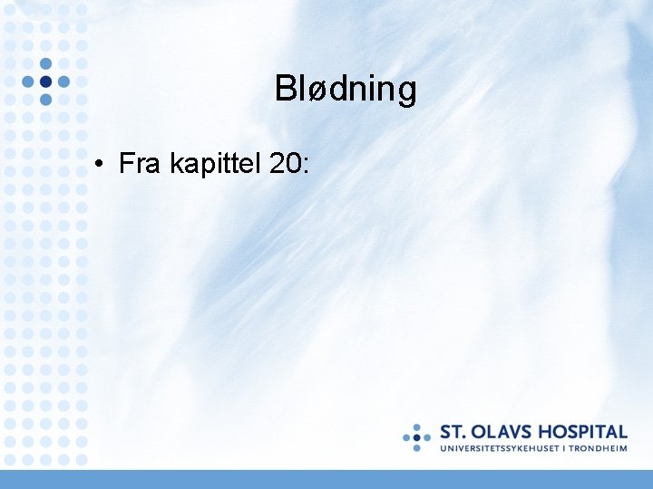 Blødning • Fra kapittel 20: Blødning • Fra kapittel 20: