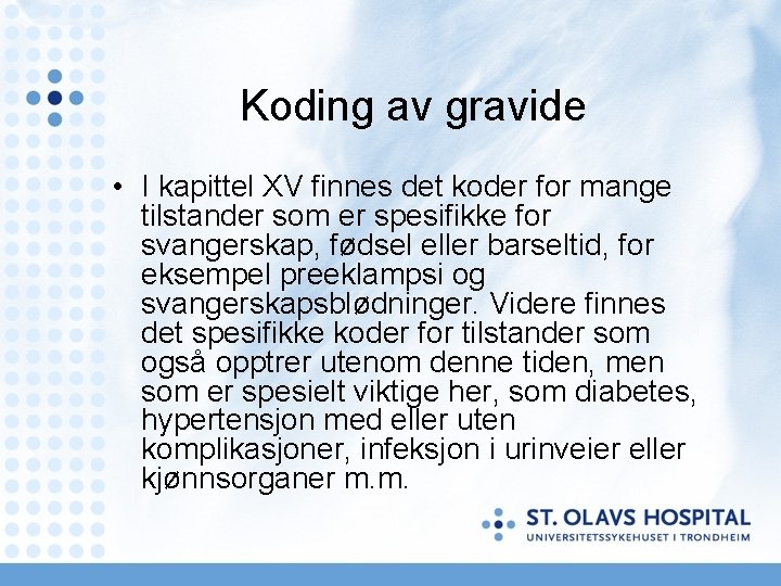 Koding av gravide • I kapittel XV finnes det koder for mange tilstander som Koding av gravide • I kapittel XV finnes det koder for mange tilstander som