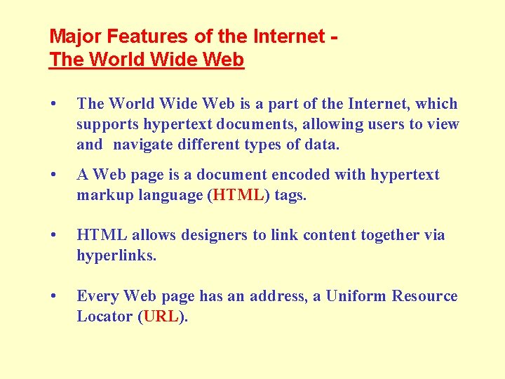 Major Features of the Internet The World Wide Web • The World Wide Web