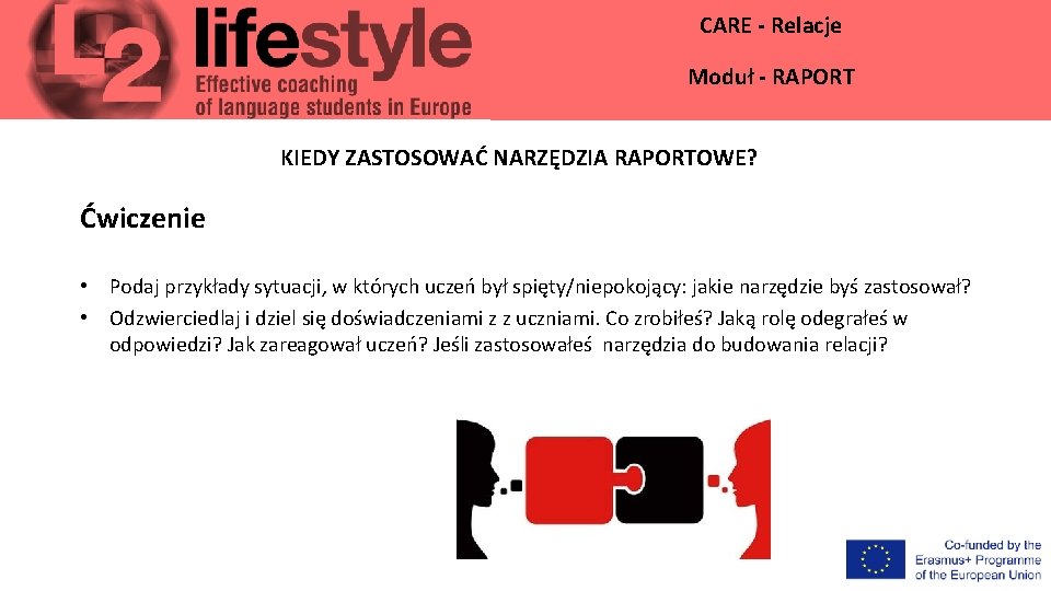 CARE - Relacje Moduł - RAPORT KIEDY ZASTOSOWAĆ NARZĘDZIA RAPORTOWE? Ćwiczenie • Podaj przykłady