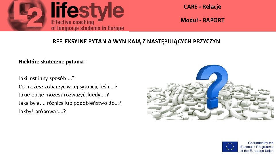 CARE - Relacje Moduł - RAPORT REFLEKSYJNE PYTANIA WYNIKAJĄ Z NASTĘPUJĄCYCH PRZYCZYN Niektóre skuteczne