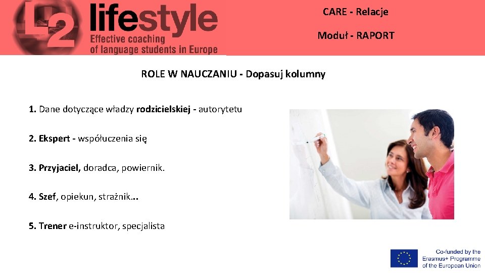 CARE - Relacje Moduł - RAPORT ROLE W NAUCZANIU - Dopasuj kolumny 1. Dane