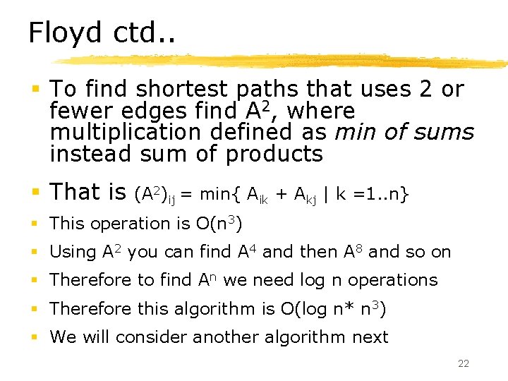Floyd ctd. . § To find shortest paths that uses 2 or fewer edges Floyd ctd. . § To find shortest paths that uses 2 or fewer edges