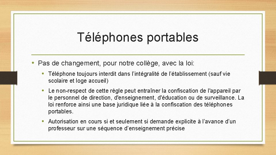 Téléphones portables • Pas de changement, pour notre collège, avec la loi: • Téléphone
