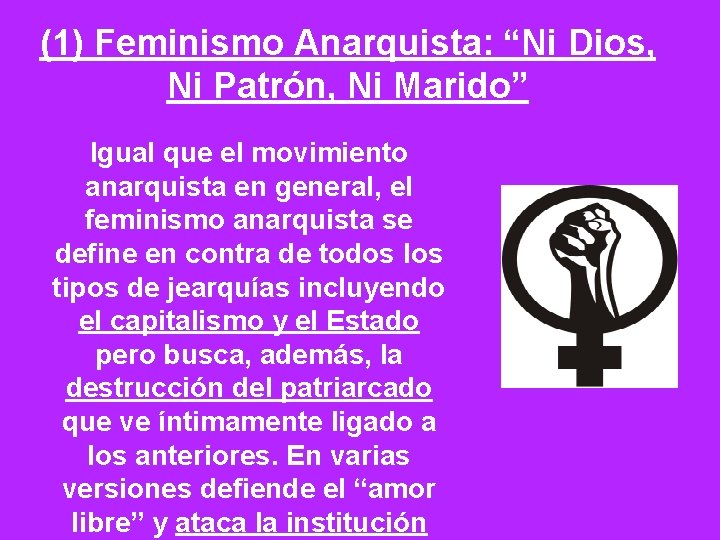 (1) Feminismo Anarquista: “Ni Dios, Ni Patrón, Ni Marido” Igual que el movimiento anarquista