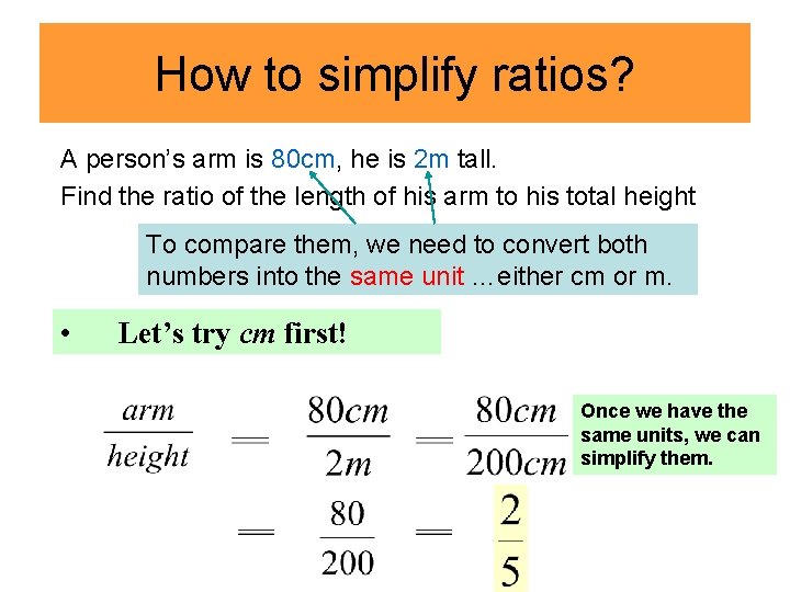 How to simplify ratios? A person’s arm is 80 cm, he is 2 m