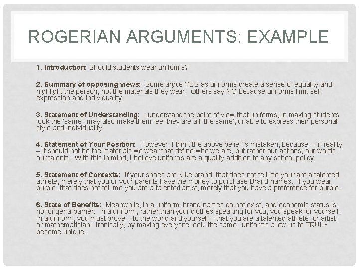 ROGERIAN ARGUMENTS: EXAMPLE 1. Introduction: Should students wear uniforms? 2. Summary of opposing views: