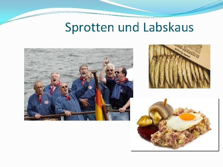 Sprotten und Labskaus 