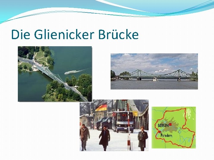 Die Glienicker Brücke 