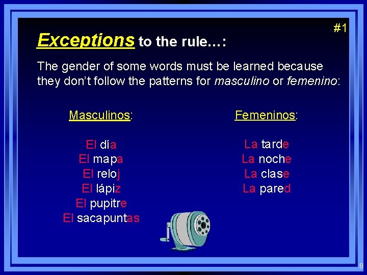#1 Exceptions to the rule…: The gender of some words must be learned because