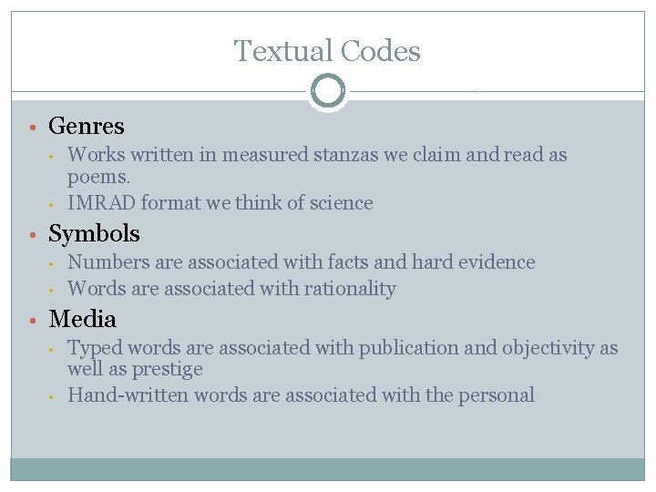 Textual Codes • Genres • • Works written in measured stanzas we claim and