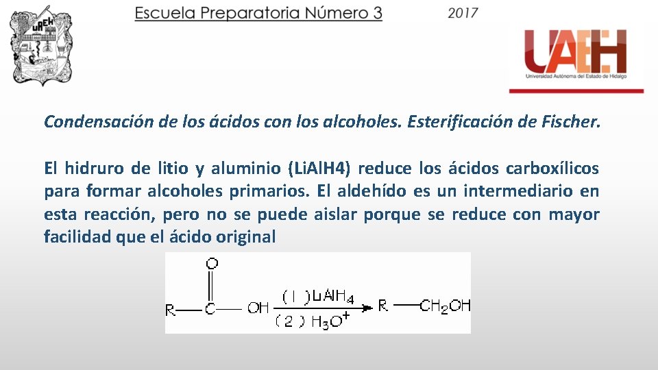 Condensación de los ácidos con los alcoholes. Esterificación de Fischer. El hidruro de litio