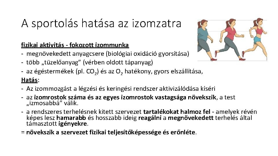 A sportolás hatása az izomzatra fizikai aktivitás - fokozott izommunka megnövekedett anyagcsere (biológiai oxidáció