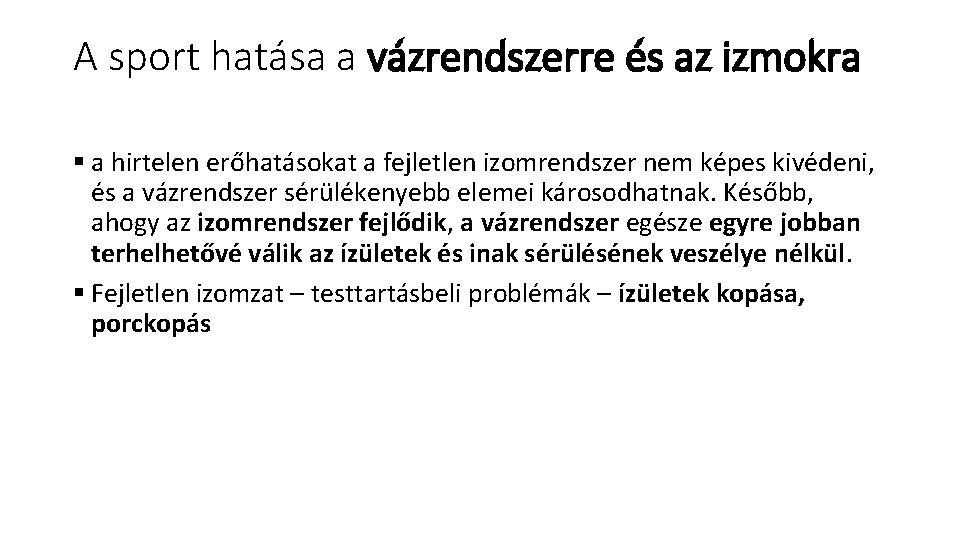 A sport hatása a vázrendszerre és az izmokra § a hirtelen erőhatásokat a fejletlen