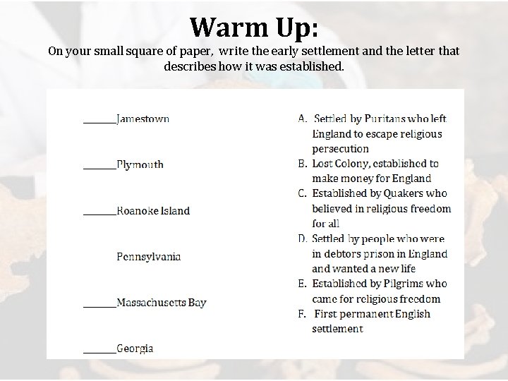Warm Up: On your small square of paper, write the early settlement and the