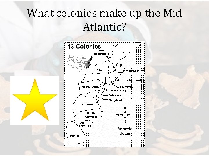 What colonies make up the Mid Atlantic? 