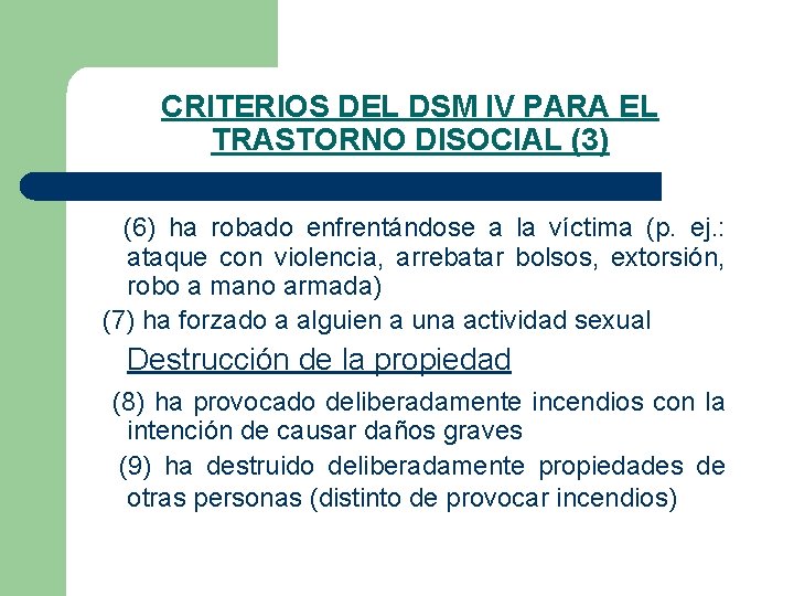 CRITERIOS DEL DSM IV PARA EL TRASTORNO DISOCIAL (3) (6) ha robado enfrentándose a CRITERIOS DEL DSM IV PARA EL TRASTORNO DISOCIAL (3) (6) ha robado enfrentándose a