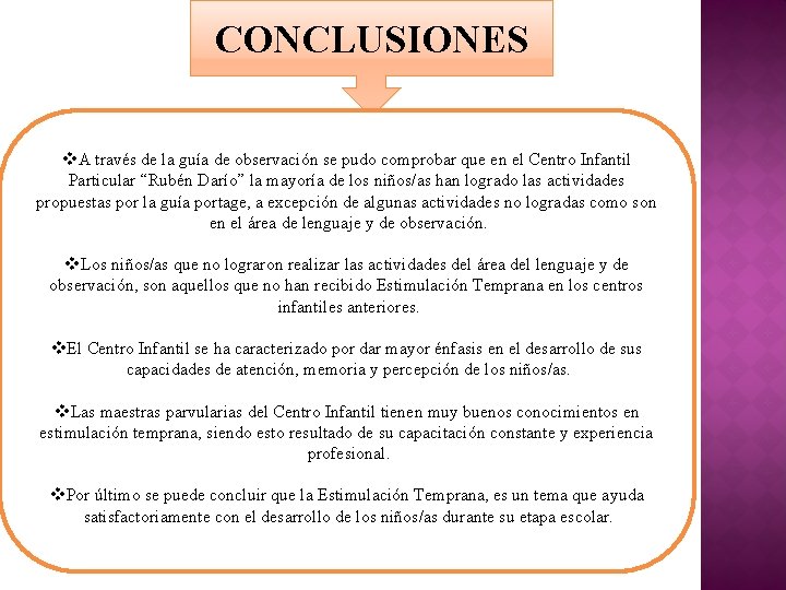 CONCLUSIONES v. A través de la guía de observación se pudo comprobar que en CONCLUSIONES v. A través de la guía de observación se pudo comprobar que en