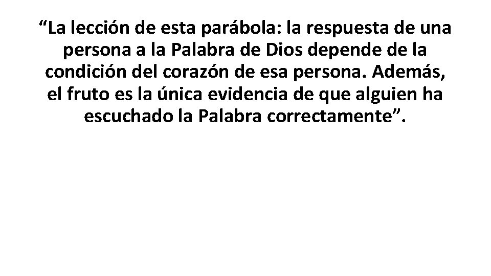 “La lección de esta parábola: la respuesta de una persona a la Palabra de