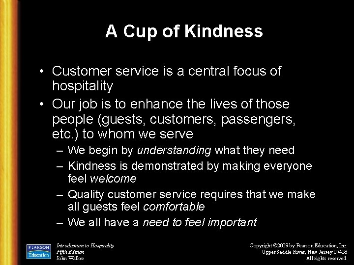 A Cup of Kindness • Customer service is a central focus of hospitality •