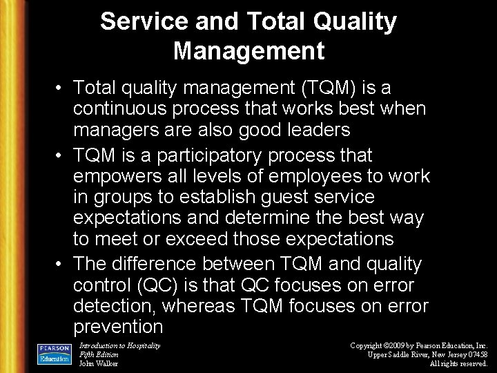 Service and Total Quality Management • Total quality management (TQM) is a continuous process