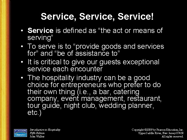 Service, Service! • Service is defined as “the act or means of serving” •