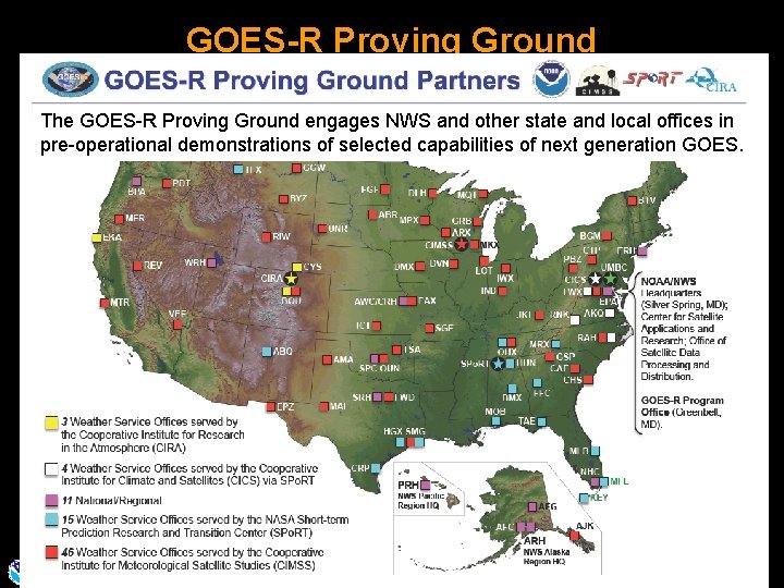 GOES-R Proving Ground The GOES-R Proving Ground engages NWS and other state and local