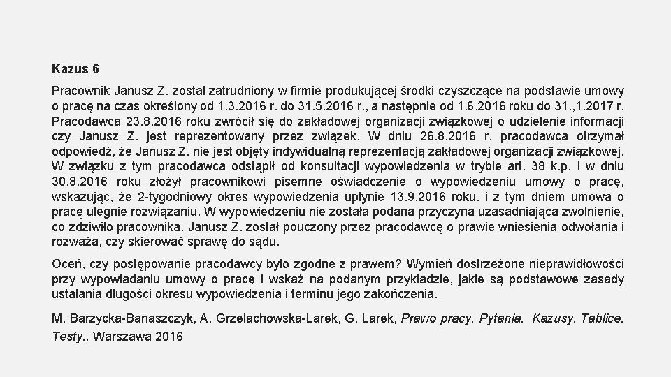 Kazus 6 Pracownik Janusz Z. został zatrudniony w firmie produkującej środki czyszczące na podstawie