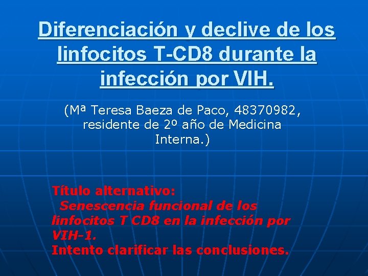 Diferenciación y declive de los linfocitos T-CD 8 durante la infección por VIH. (Mª