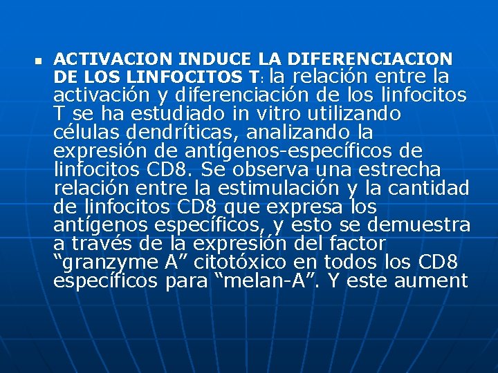 n ACTIVACION INDUCE LA DIFERENCIACION DE LOS LINFOCITOS T: la relación entre la activación