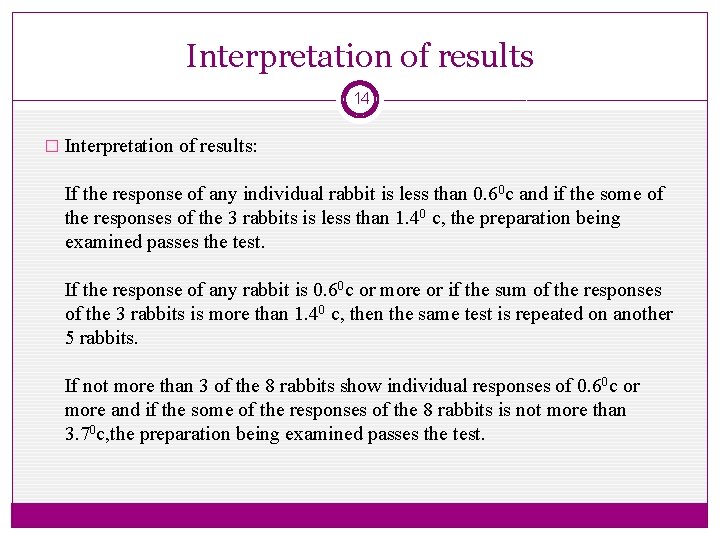 Interpretation of results 14 � Interpretation of results: If the response of any individual