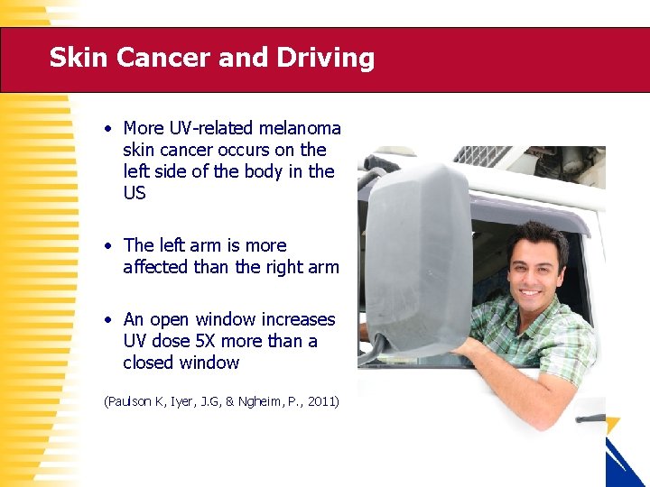 Skin Cancer and Driving • More UV-related melanoma skin cancer occurs on the left