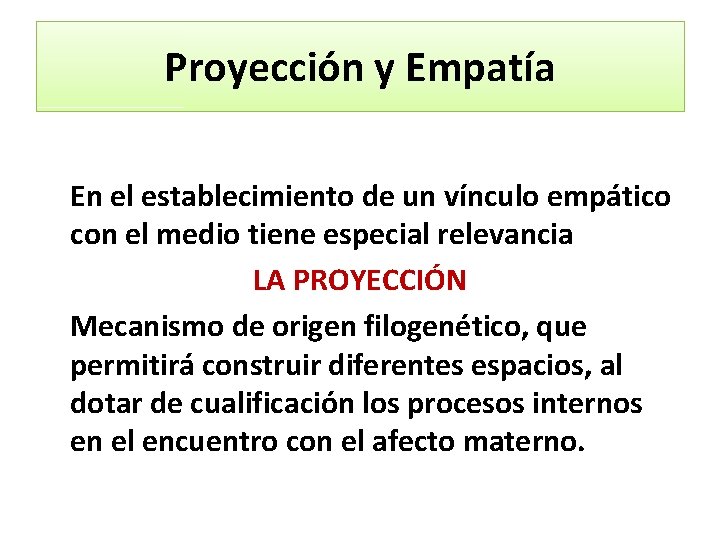 Proyección y Empatía En el establecimiento de un vínculo empático con el medio tiene