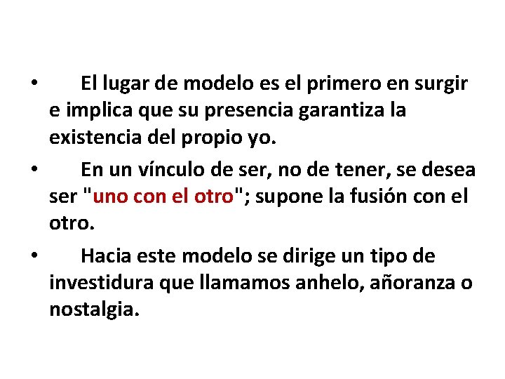 El lugar de modelo es el primero en surgir e implica que su presencia