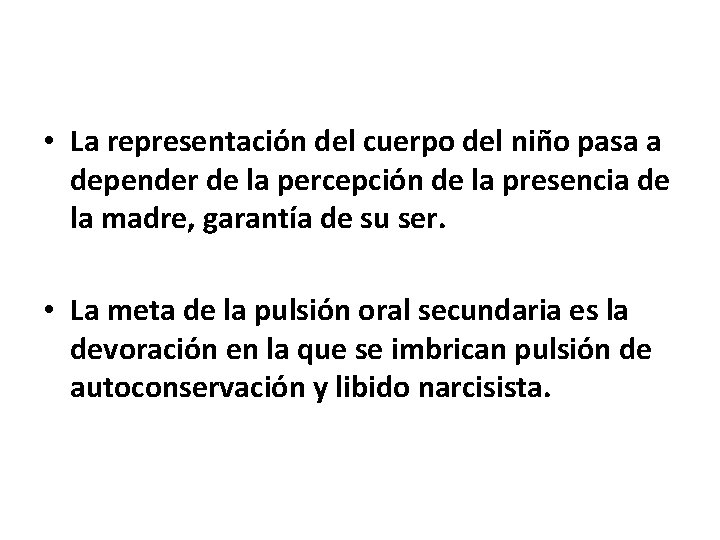  • La representación del cuerpo del niño pasa a depender de la percepción